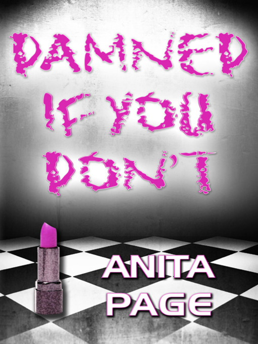 Title details for Damned if You Don't by Anita Page - Available